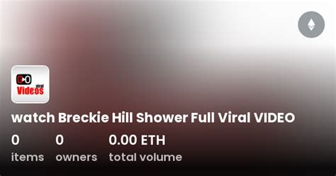 breckie shower|Breckie Hill Shower Video: A Colorful and Engaging Performance。